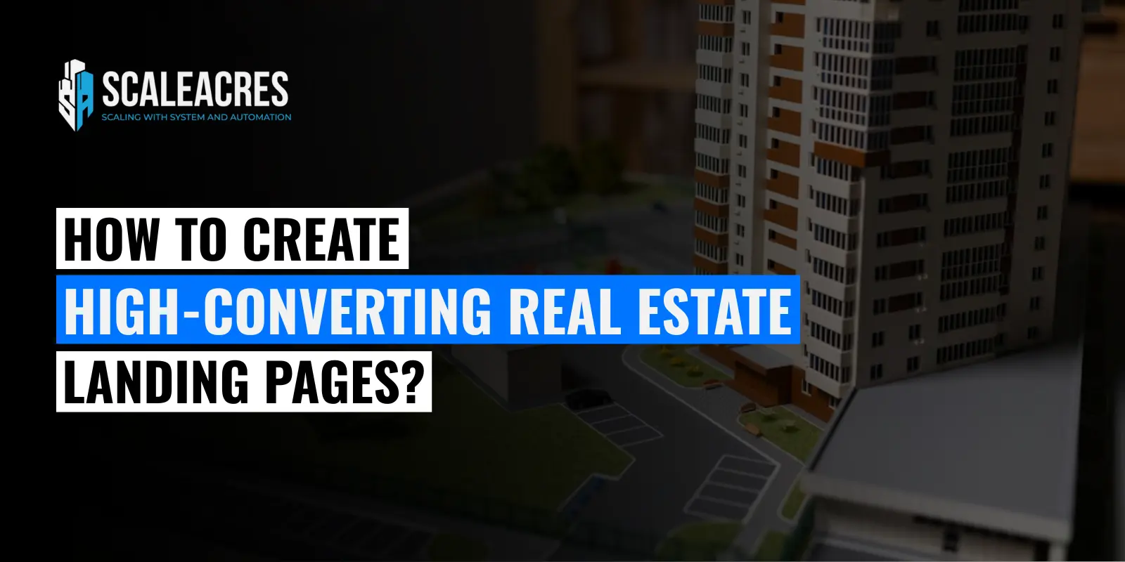 How to Create High-Converting Real Estate Landing Pages?