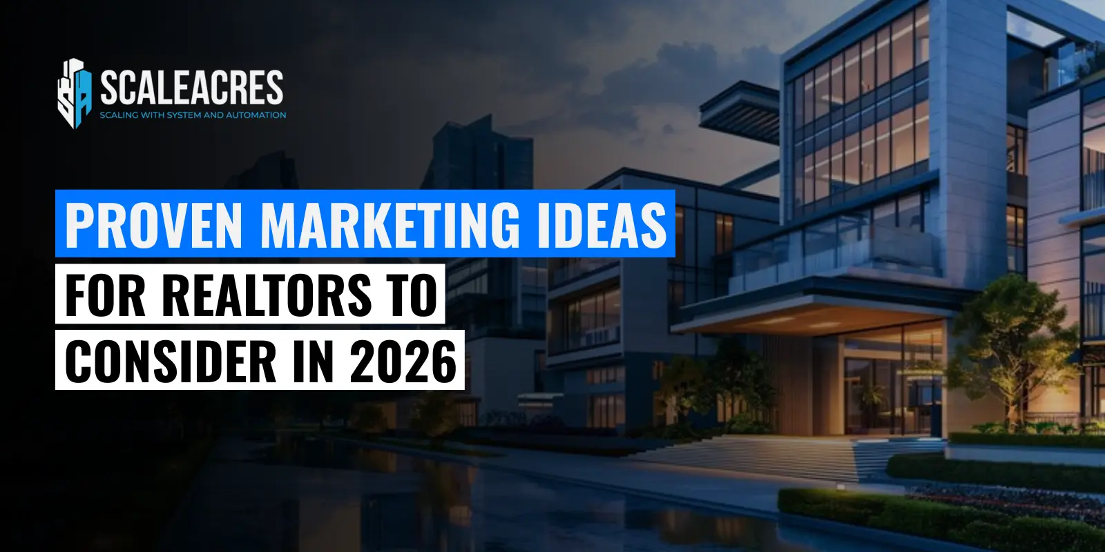 Proven Marketing Ideas for Realtors to Consider in 2026