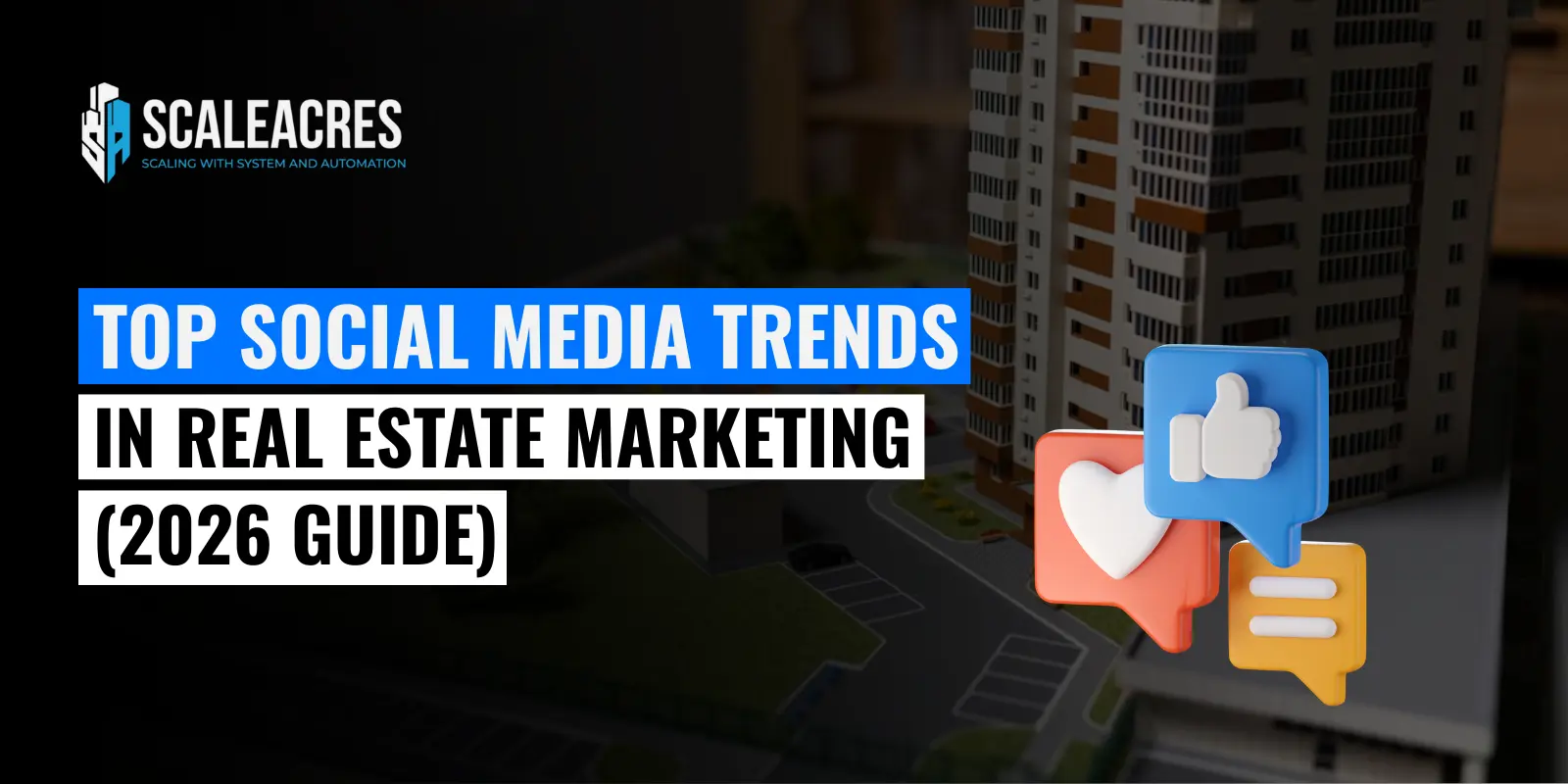 Top Social Media Trends in Real Estate Marketing