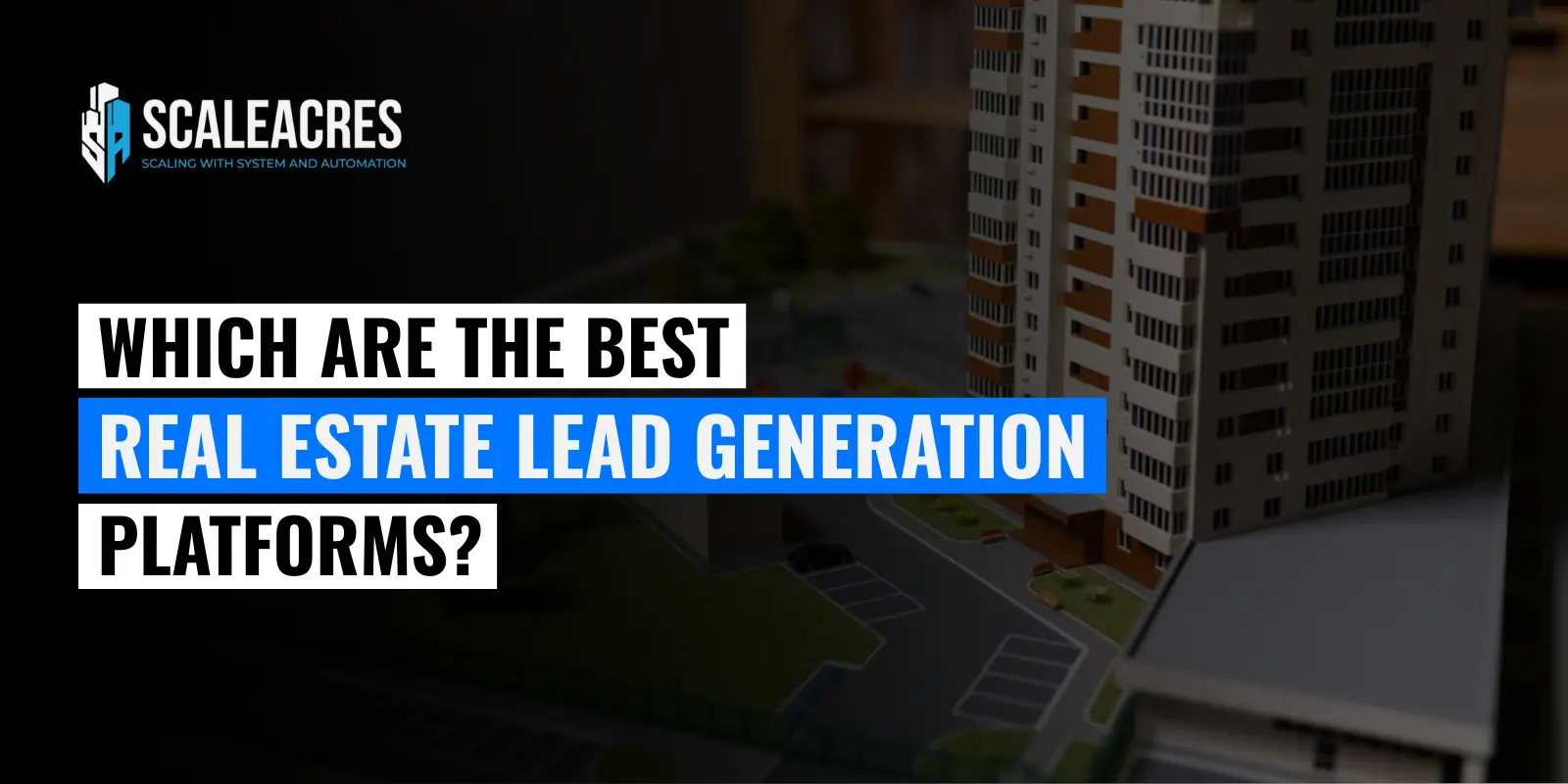 Which are the Best Real Estate Lead Generation Platforms