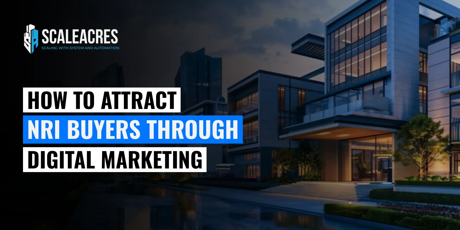 How to Attract NRI Buyers Through Digital Marketing